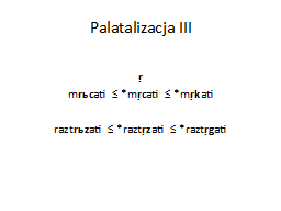 Palatalizacja III